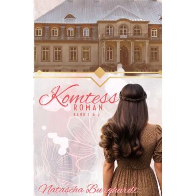 Komtess, Taschenbuch von Natascha Burghardt, Epubli, 978-3-7584-3496-9