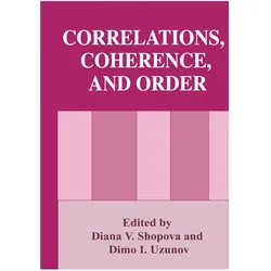 Correlations, Coherence, and Order, Fachbücher von Diana V. Shopova, Dimo I. Uzunov