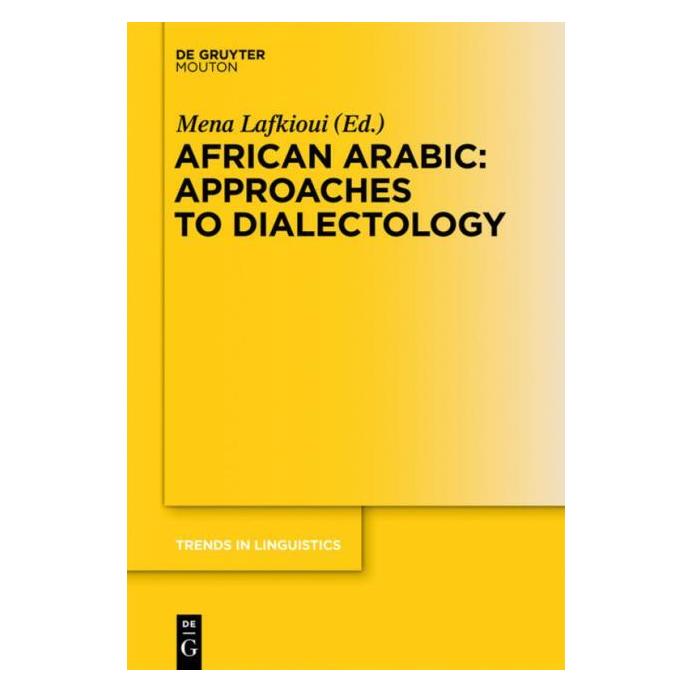 De Gruyter African Arabic: Approaches to Dialectol (Englisch, Hardcover, Mena Lafkioui) (67763320)