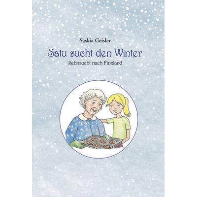 Satu sucht den Winter, Taschenbuch von Saskia Geisler, Labonde, H, 978-3-910604-09-4