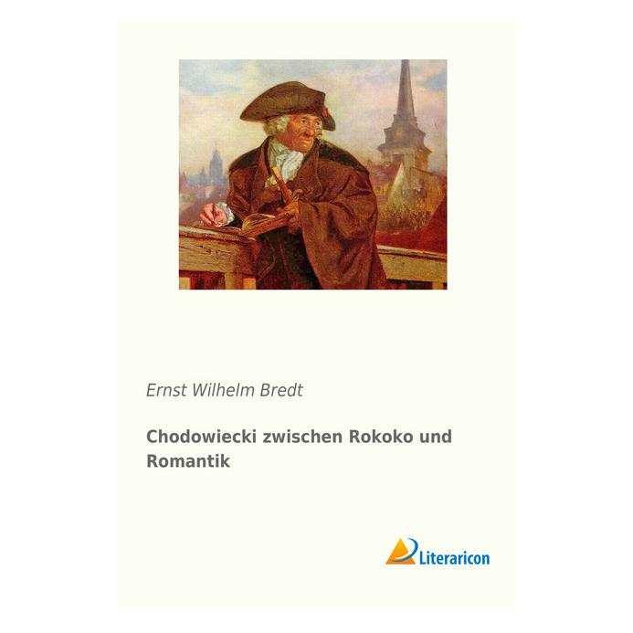 Literaricon Chodowiecki zwischen Rokoko und Romantik (Deutsch, Ernst Wilhelm Bredt) (55935657)