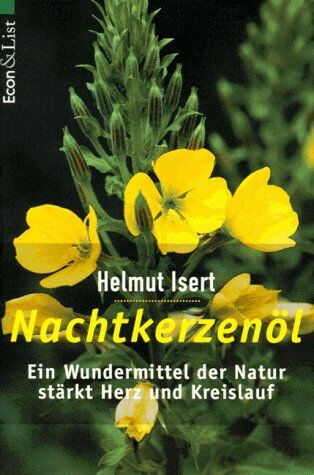 Helmut Isert - Nachtkerzenöl - Ein Wundermittel der Natur stärkt Herz und Kreislauf - Preis vom 09.10.2026 07:28:09 h