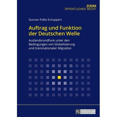 Auftrag und Funktion der Deutschen Welle, Taschenbuch von Gunnar Folke Schuppert, Peter Lang GmbH, Internationaler Verlag der Wissenschaften,