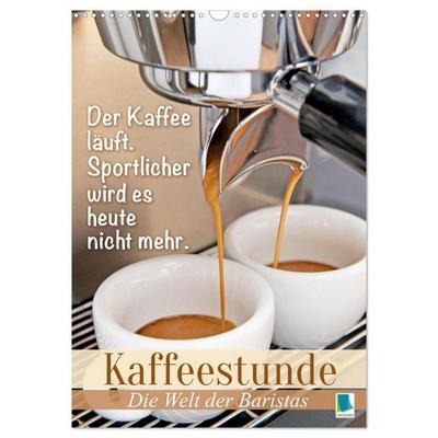 Kaffeestunde: Die Welt der Baristas (Wandkalender 2026 DIN A3 hoch), CALVENDO Monatskalender