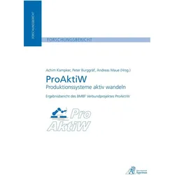 ProAktiW - Produktionssysteme aktiv wandeln, Fachbücher von Achim Kampker, Peter Burggräf, Andreas Maue