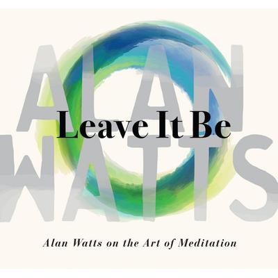 Leave It Be - Alan Watts, CD, 9781683642985