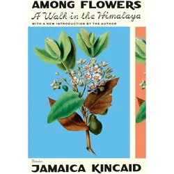 Among Flowers: A Walk in the Himalaya, Ratgeber von Jamaica Kincaid
