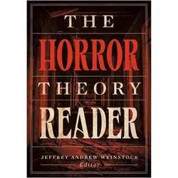 The Horror Theory Reader, Fachbücher von Jeffrey Andrew Weinstock