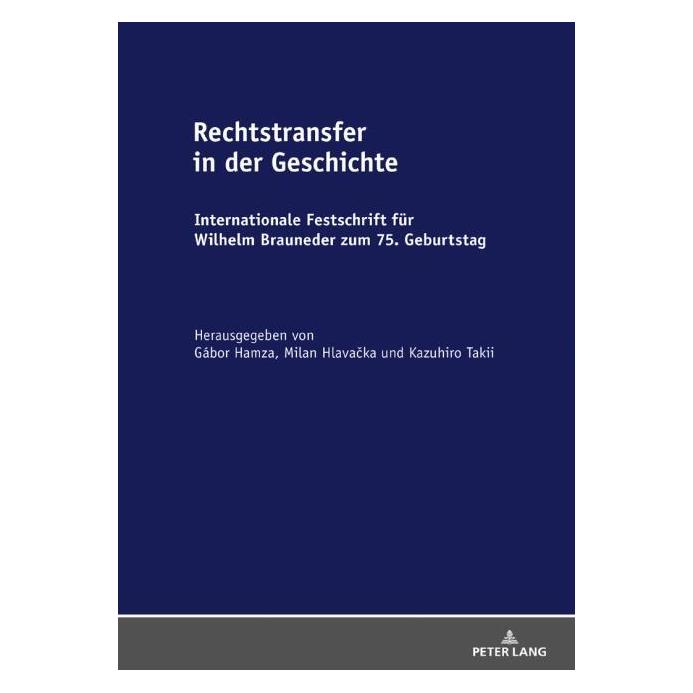 Peter Lang Rechtstransfer in der Geschichte (Deutsch, Hardcover, Gábor Hamza, Hlavacka, Kazuhiro, Kazuhiro Takii, MILAN, Milan Hlavacka, Takii) (35142369)
