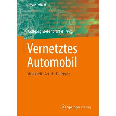 Vernetztes Automobil, Taschenbuch von , Springer Fachmedien Wiesbaden GmbH, 978-3-658-04018-5