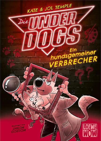 Die Underdogs (Band 2) - Ein hundsgemeiner Verbrecher: Können die Underdogs den Kunstdieb entlarven? - Für Kinder ab 7 Jahren - Wow! Das will ich lesen. (Loewe Wow!, Band 2) - Preis vom 10.10.2026 11:48:34 h