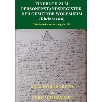 Findbuch zum Personenstandsregister der Gemeinde Wolfsheim / Rheinhessen, Taschenbuch von Anja Korndörfer & Gerhard Remmet, Bookmundo Direct,