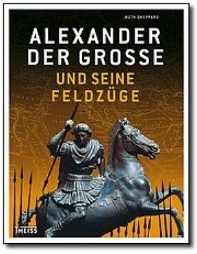 Ruth Sheppard - Alexander der Große und seine Feldzüge - Preis vom 16.10.2026 11:41:07 h