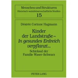Kinder der Landstrasse - 'In gesundes Erdreich verpflanzt'..., Fachbücher von Désirée Hagmann