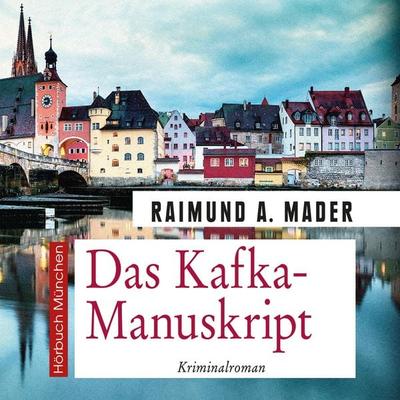 Das Kafka-Manuskript - Raimund A. Mader, Audio, 4066004652863