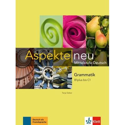 Aspekte neu. Grammatik B1plus bis C1, Geheftet von Tanja Mayr-Sieber, Klett Sprachen GmbH
