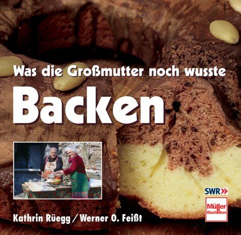 Kathrin Rüegg - Was die Großmutter noch wusste. Backen - Preis vom 09.10.2026 07:28:09 h