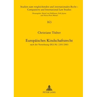 Europäisches Kindschaftsrecht, Gebundene Ausgabe von Christiane Tödter, Peter Lang GmbH, Internationaler Verlag der Wissenschaften, 978-3-631-59964-8
