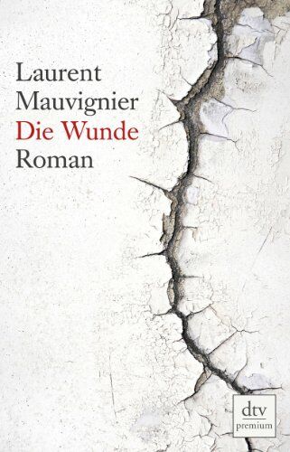 Laurent Mauvignier - Die Wunde: Roman - Preis vom 09.10.2026 07:28:09 h