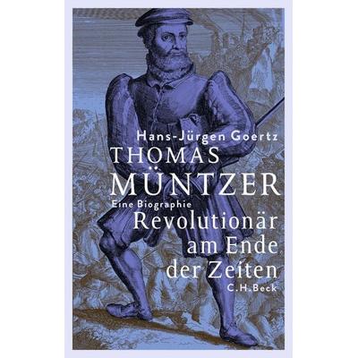 Thomas Müntzer, Gebundene Ausgabe von Hans-Jürgen Goertz, C.H. Beck, 978-3-406-82462-3
