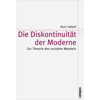 Die Diskontinuität der Moderne, Taschenbuch von Kurt Imhof, Campus, 978-3-593-37595-3