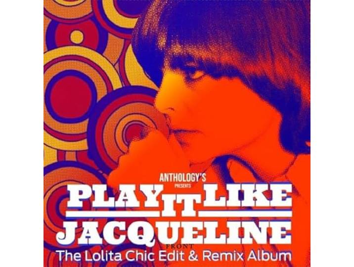 Play It Like Jacqueline: The Lolita Chic Edit & Remix Album