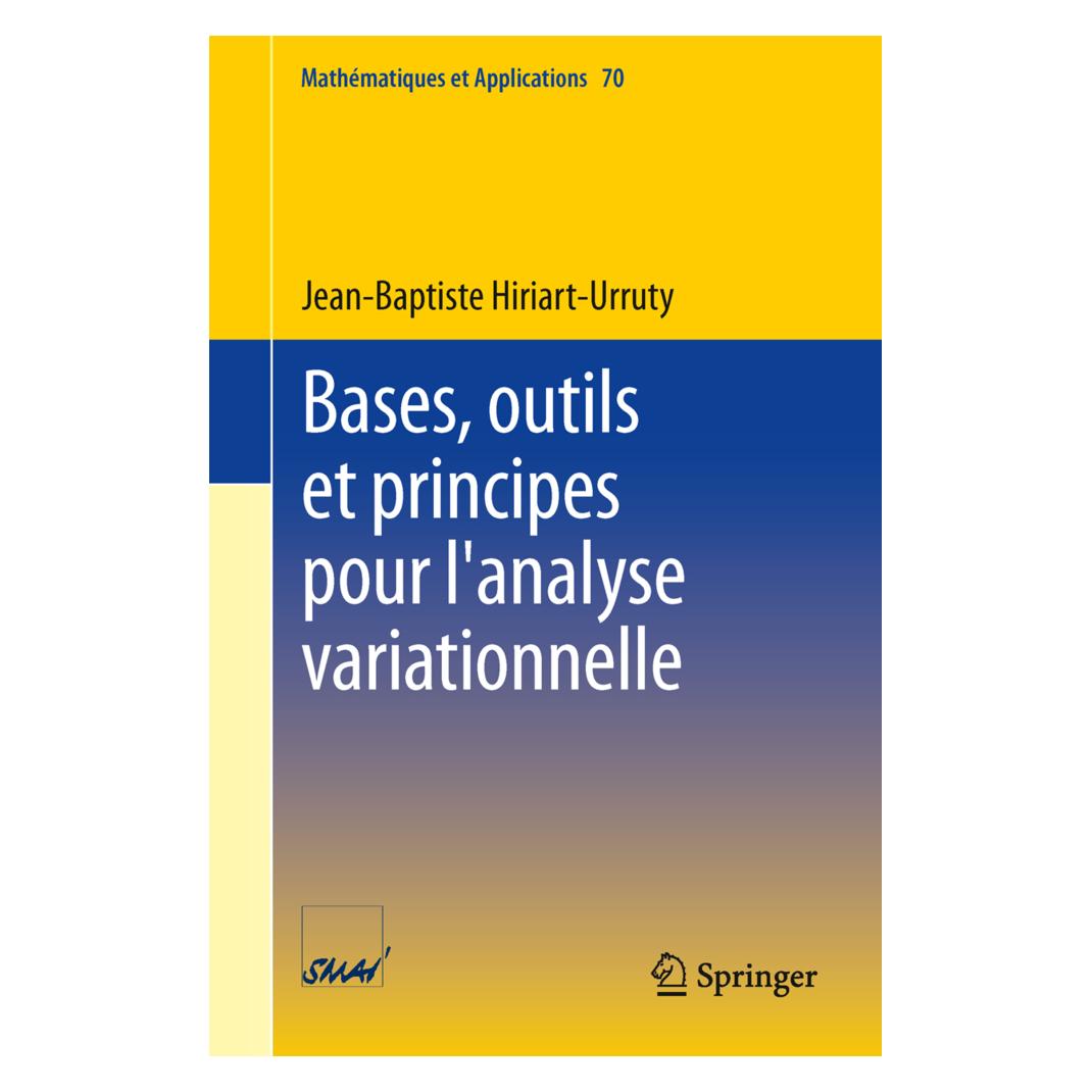 Springer Bases, outils et principes pour l'analyse variationnelle (Französisch, Softcover, Jean-Baptiste Hiriart-Urruty) (55483605)