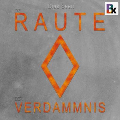 Die Raute der Verdammnis - Seen Dias, Audio, 9783748799177