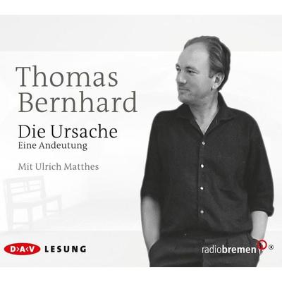 Die Ursache - Thomas Bernhard, Audio, 4056198051542