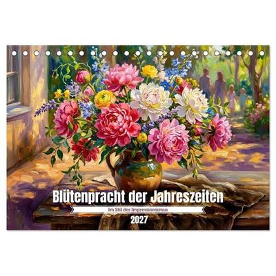 Blütenpracht der Jahreszeiten - Im Stil des Impressionismus (Tischkalender 2027 DIN A5 quer), CALVENDO Monatskalender