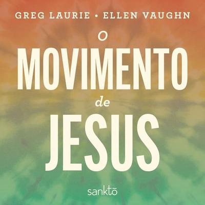 O movimento de Jesus - Greg Laurie,Ellen Vaughn, Audio, 9786553480384