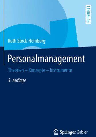 Ruth Stock-Homburg - Personalmanagement: Theorien - Konzepte - Instrumente - Preis vom 09.10.2026 07:28:09 h