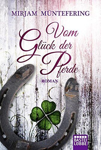 Mirjam Müntefering - Vom Glück der Pferde: Roman - Preis vom 13.10.2026 19:28:25 h