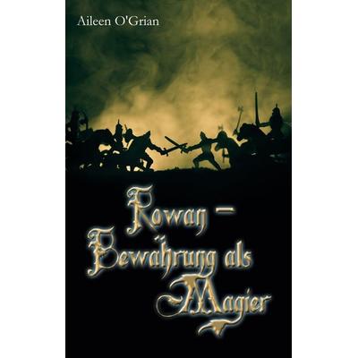 Rowan - Bewährung als Magier, Taschenbuch von Aileen O'Grian; BoD – Books on Demand, 978-3-7526-0227-2