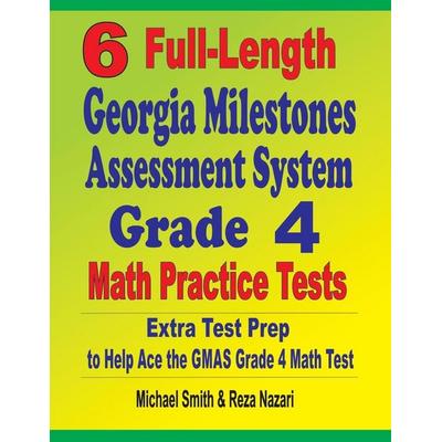 6 Full-Length Georgia Milestones Assessment System Grade 4 Math Practice Tests, Taschenbuch von Michael Smith,Reza Nazari, Math Notion,