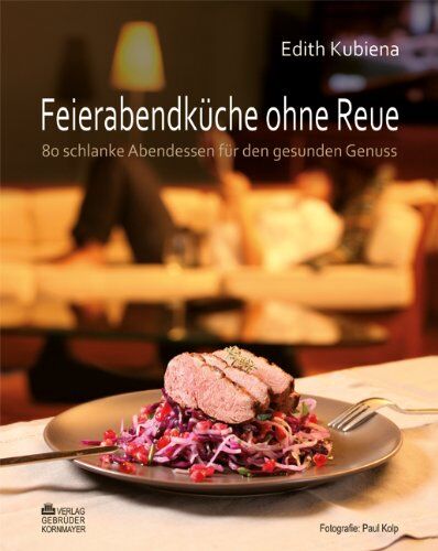 Edith Kubiena - Feierabendküche ohne Reue: 80 schlanke Abendessen für den gesunden Genuss. Gewinner des GOURMAND WORLD COOKBOOKS AWARDS 2012, in der Kategorie Best Health and Nutrition Cookbook - Preis vom 30.09.2026 09:01:18 h