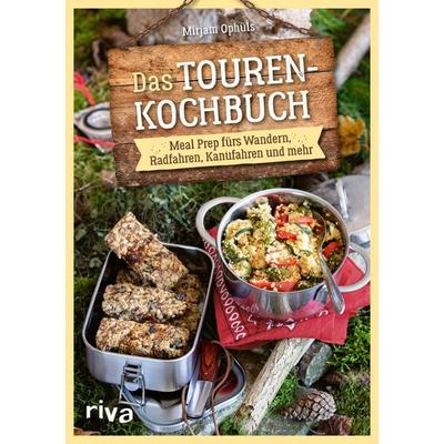 Das Touren-Kochbuch, Taschenbuch von Mirjam Ophüls, Riva, 978-3-7423-1997-5