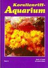 Korallenriff-Aquarium, Bd.4, Nesseltiere im Korallenriff und für das Korallenriff-Aquarium - Preis vom 09.10.2026 07:28:09 h