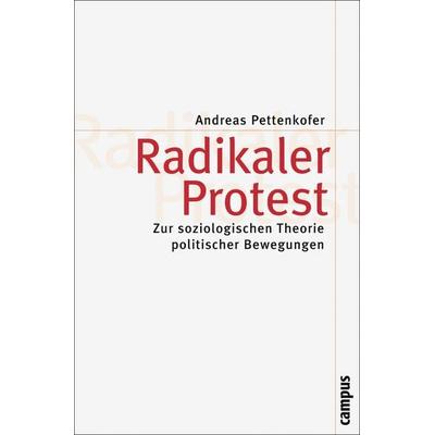 Radikaler Protest, Taschenbuch von Andreas Pettenkofer, Campus, 978-3-593-38760-4