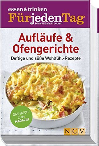 essen & trinken Für jeden Tag - Aufläufe & Ofengerichte: Deftige & süße Wohlfühl-Rezepte - Preis vom 10.10.2026 11:48:34 h
