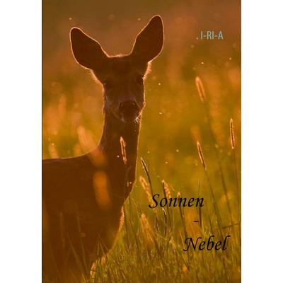 Sonnen - Nebel, Taschenbuch von I-Ri-a, BoD – Books on Demand, 978-3-8423-2642-2