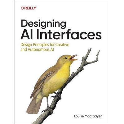 Designing AI Interfaces, Taschenbuch von Louise Macfadyen, O'Reilly Media