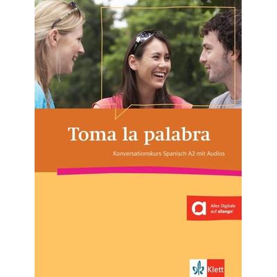 Toma la palabra A2, Taschenbuch von Vicky Belmonte-Clemens,Mila Crespo Picó,Eva Narvajas Colón, Klett Sprachen GmbH, 978-3-12-514935-9