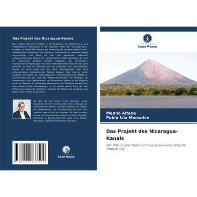 Das Projekt des Nicaragua-Kanals, Taschenbuch von Menno Altena,Pablo Isla Monsalve, Verlag Unser Wissen, 978-620-7-83350-4