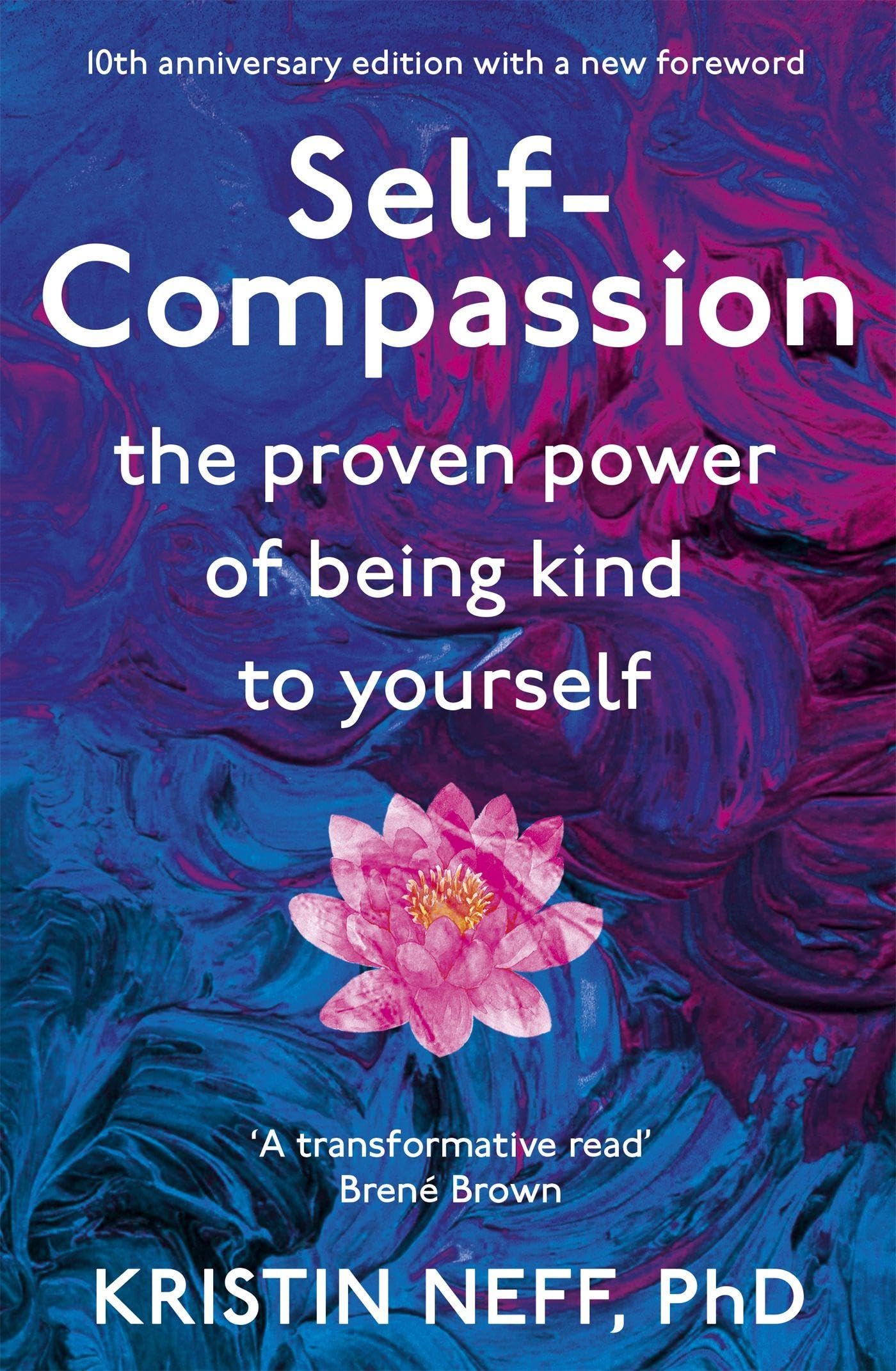 Yellow Kite Self-Compassion: The Proven Power of Being Kind to Yourself by Kristin Neff