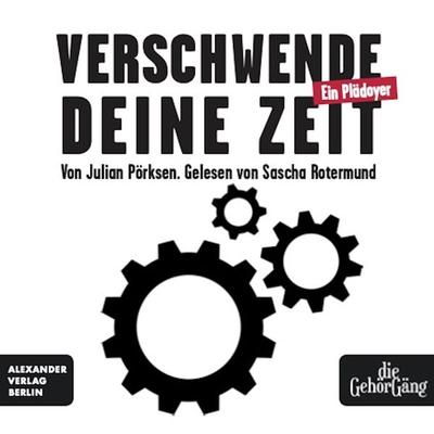 Verschwende deine Zeit - Julian Pörksen, Audio, 4099995277296