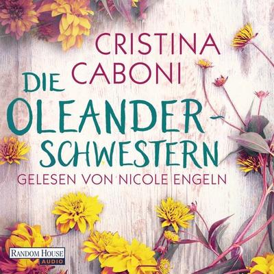 Die Oleanderschwestern - Cristina Caboni, Audio, 9783837140590
