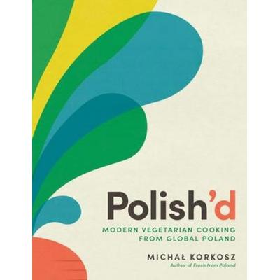 Polish'd; Gebundene Ausgabe von Michal Korkosz, Wiley, 978-1-61519-995-2