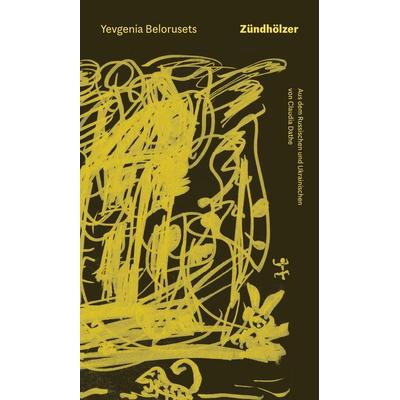 Zündhölzer, Gebundene Ausgabe von Yevgenia Belorusets, Matthes & Seitz, 978-3-7518-1075-3