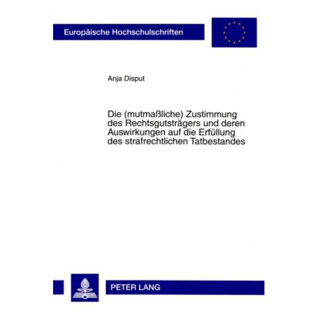 Peter Lang Disput:Die (mutmaÃliche) Zustimmung des (Deutsch, Softcover, Anja Disput) (56030373)